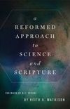 A reformed approach to science and scripture