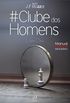 Clube dos Homens: Livro Dois - Manual do Homem Moderno