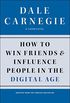 How to Win Friends and Influence People in the Digital Age (English Edition)