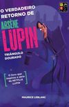 O verdadeiro retorno de Arsène Lupin