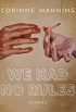 We Had No Rules (English Edition)