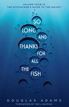 So Long & Thanks For All The Fish