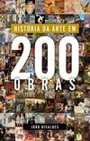 História da Arte em 200 Obras