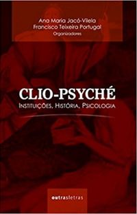 Clio-Psych. Instituies, Histria e Psicologia