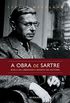 A obra de Sartre: Busca da liberdade e desafio da histria (Coleo Mundo do Trabalho)