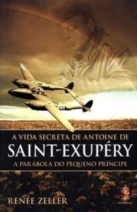 A vida secreta de Antoine de Saint-Exupry