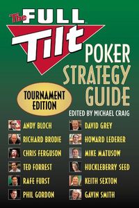 The Full Tilt Poker Strategy Guide: Tournament Edition (English Edition)