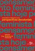 Pensamento feminista hoje: perspectivas decoloniais