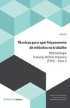 Tcnicas para aperfeioamento de mtodos no trabalho: Metodologia Training Within Industry (TWI) - Fase 3