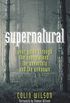 Supernatural: Your Guide through the Unexplained, the Unearthly and the Unknown