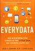 Everydata: The Misinformation Hidden in the Little Data You Consume Every Day