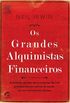 Os Grandes Alquimistas Financeiros