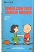 Tamos com voc, Charlie Brown!