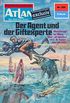 Atlan 269: Der Agent und der Giftexperte: Atlan-Zyklus "Der Held von Arkon" (Atlan classics) (German Edition)