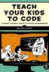 Teach Your Kids to Code: A Parent-Friendly Guide to Python Programming (English Edition)