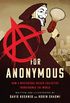 A for Anonymous: How a Mysterious Hacker Collective Transformed the World (English Edition)