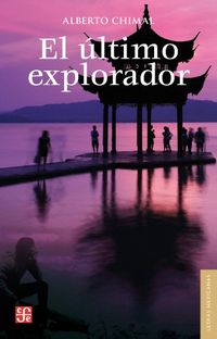 El ltimo explorador. Diez aventuras inditas (Letras Mexicanas) (Spanish Edition)