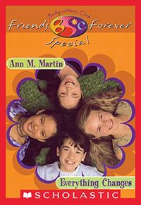 Everything Changes (The Baby-Sitters Club Friends Forever: Special #1) (English Edition)