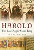 Harold: The Last Anglo-Saxon King (English Edition)