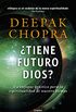 Tiene futuro Dios?: Un enfoque prctico para la espiritualidad de nuestro tiempo (Spanish Edition)
