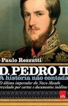 D. Pedro II : a histria no contada