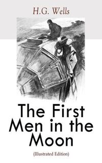 The First Men in the Moon (Illustrated Edition) (English Edition)