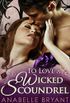 To Love A Wicked Scoundrel: A heart-racing regency romance, perfect for fans of Netflixs Bridgerton! (Three Regency Rogues, Book 1) (English Edition)