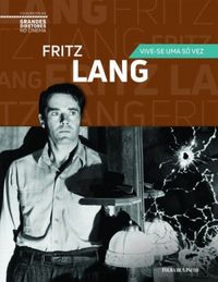 Fritz Lang: Vive-se Uma S Vez