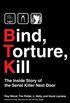 Bind, Torture, Kill: The Inside Story of BTK, the Serial Killer Next Door (English Edition)