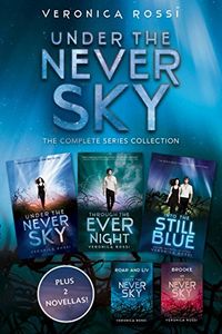 Under the Never Sky: The Complete Series Collection: Under the Never Sky, Roar and Liv, Through the Ever Night, Brooke, Into the Still Blue (Under the Never Sky Trilogy) (English Edition)