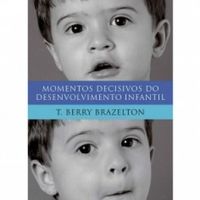 MOMENTOS DECISIVOS DO DESENVOLVIMENTO INFANTIL
