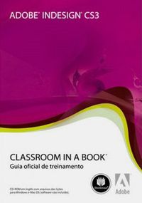 Adobe InDesign CS3 - Classroom In A Book