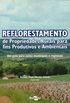 Reflorestamento de Propriedades Rurais Para Fins Produtivos e Ambientais