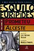 squilo Prometeu / Eurpedes Alceste 