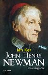 John Henry Newman: Una biografa