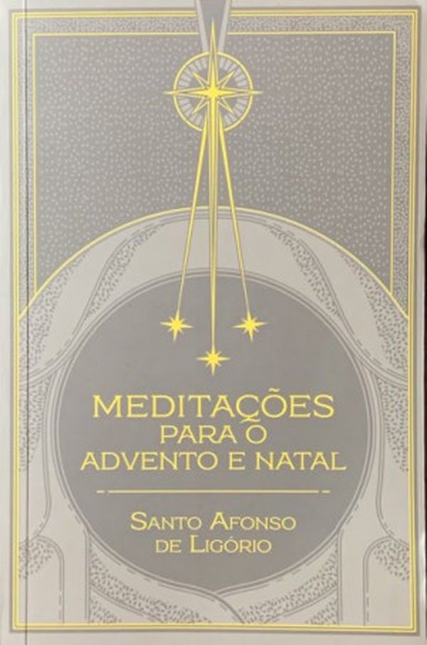 Meditações para o Advento e Natal (Minha Biblioteca Católica #23) - Santo  Afonso de Ligório