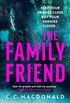 The Family Friend: The gripping twist-filled thriller from the author of Happy Ever After (English Edition)