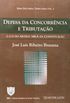 Defesa da Concorrncia e Tributao - Volume 2. Srie Doutrina Tributria