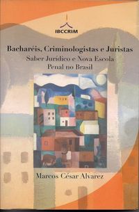 Bacharis, Criminologistas e Juristas