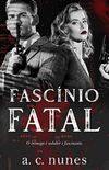 Fascnio Fatal : O inimigo  sedutor e fascinante