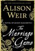 The Marriage Game: A Novel of Queen Elizabeth I (English Edition)