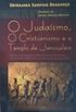 O Judasmo, o Cristianismo e o Templo de Jerusalm