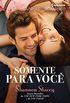 Somente Para Voc (Harlequin Rainhas do Romance Livro 113)