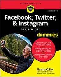 Facebook, Twitter, & Instagram For Seniors For Dummies (English Edition)