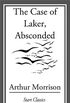 The Case of Laker, Absconded (English Edition)