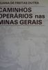 Caminhos operarios nas Minas Gerais 