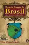 Histria Secreta do Brasil 