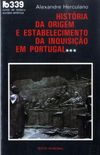 Histria da Origem e Estabelecimento da Inquisio em Portugal - III