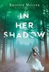 In Her Shadow: A Novel (English Edition)