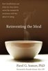 Reinventing the Meal: How Mindfulness Can Help You Slow Down, Savor the Moment, and Reconnect with the Ritual of Eating (English Edition)